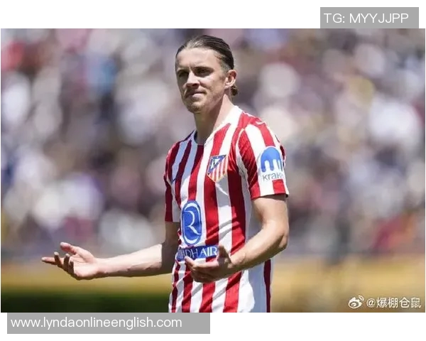 加拉格尔在马竞竞争激烈或将重返英超赛场寻新挑战