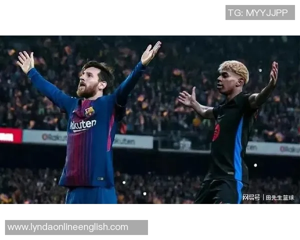 梅西与亚马尔搭档的幻想画面令人心潮澎湃期待未来的精彩瞬间